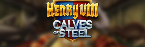 Henry 8th Calves of Steel